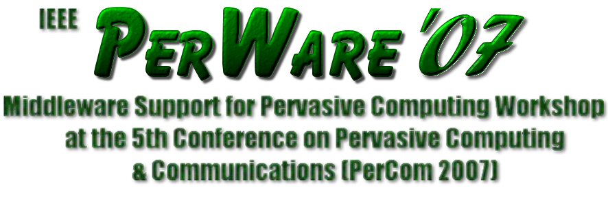 IEEE PerWare 2007 Workshop 